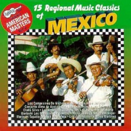 15 Regional Mexican Music Classics / Various: 15 Regional Mexican Music Classics / Various