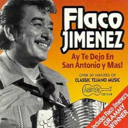 Jimenez, Flaco: Ay Te Dejo en San Antonio