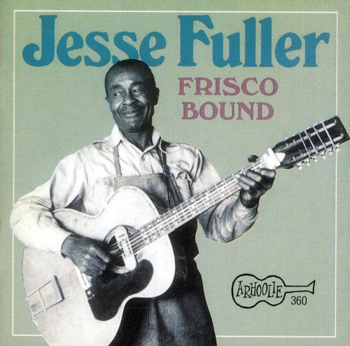 Fuller, Jesse: Frisco Bound