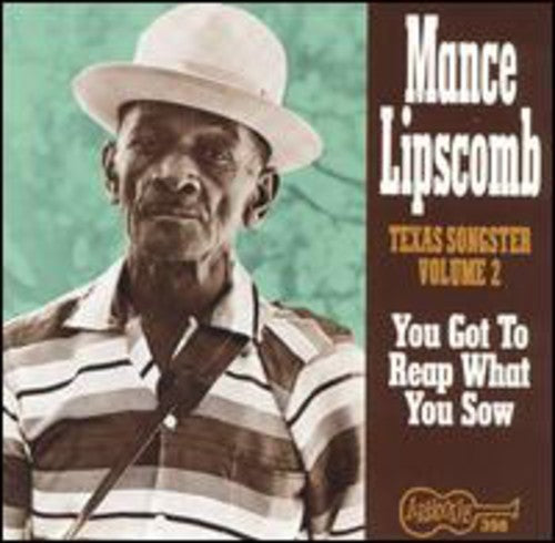 Lipscomb, Mance: Texas Songster 2: You Got to Reap What You Sow