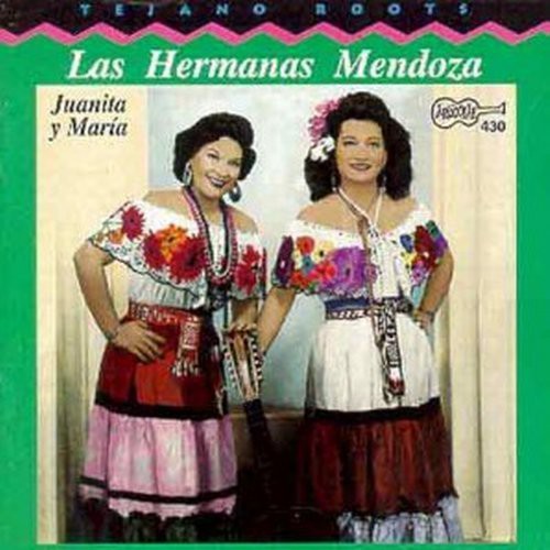 Hermanas Mendoza: Mendoza Sisters - Juanita & Maria