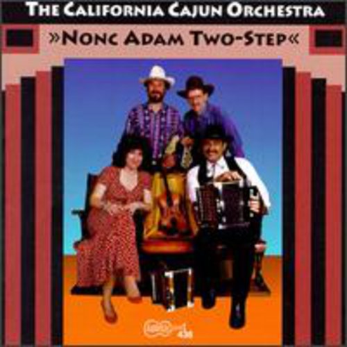 California Cajun Orchestra: Nonc Adam Two-Step