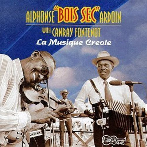 Ardoin, Alphonse Bois Sec: Musique Creole