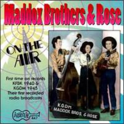 Maddox Brothers / Maddox, Rose: On the Air: 1940's