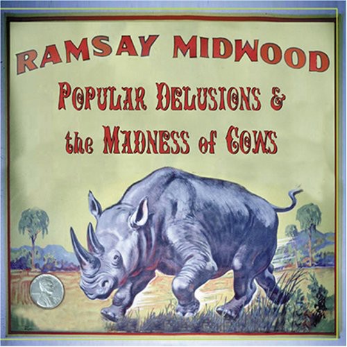 Midwood, Ramsay: Popular Delusions and The Madness Of Cows