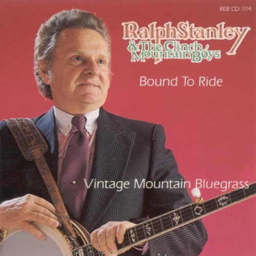 Stanley, Ralph: Bound to Ride