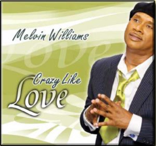 Williams, Melvin: Crazy Like Love