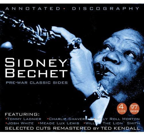 Bechet, Sidney: Pre-War Classic Sides