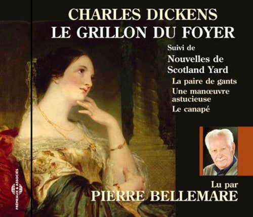 Bellemare, Pierre: Le Grillon Du Foyer: Charles Dickens