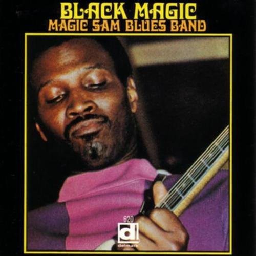 Magic Sam Blues Band: Black Magic