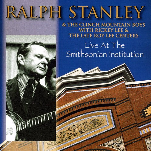 Stanley, Ralph & Clinch Mountain: Live at the Smithsonian Institution