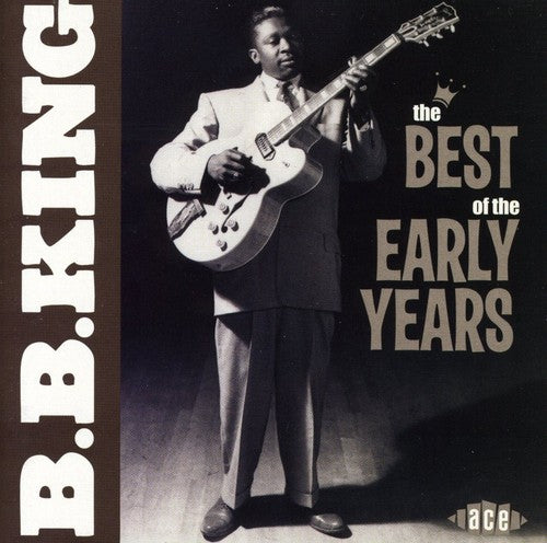 King, B.B.: The Best Of The Early Years