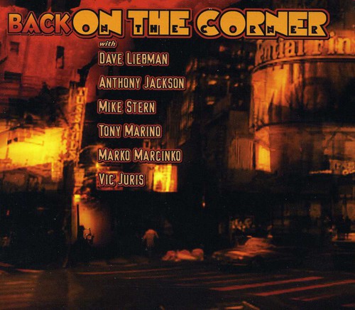 Liebman, Dave / Jackson, Anthony / Stern, Mike: Back on the Corner