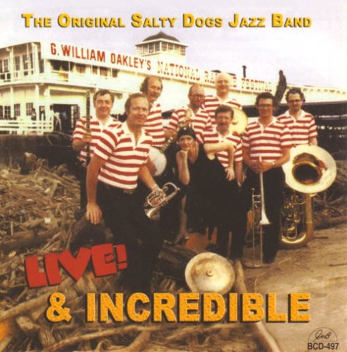 Original Salty Dogs Jazz Band: Live and Incredible