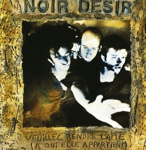 Noir Desir: Veuillez Rendre L'ame