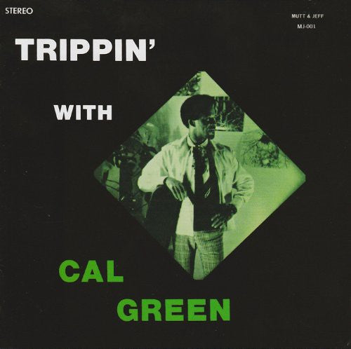 Cal Green: Trippin' with