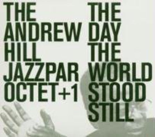 Hill, Andrew: The Day The World Stood Still