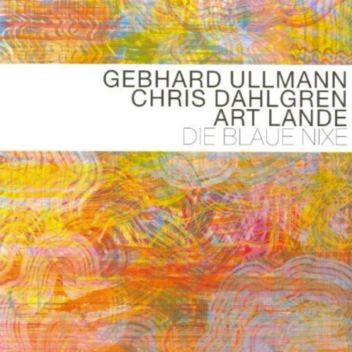 Ullmann, Gebhard / Dahlgren, Chris / Lande, Art: Die Blaue Nixie