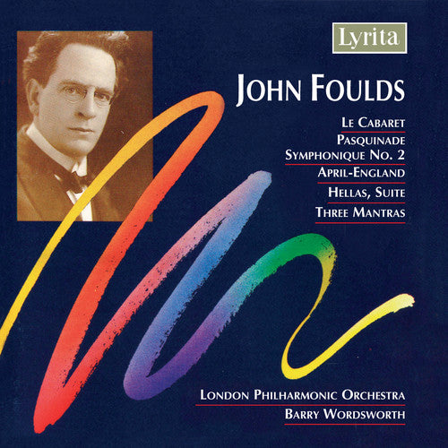 Foulds / Lpo / Wordsworth: Orchestral Works