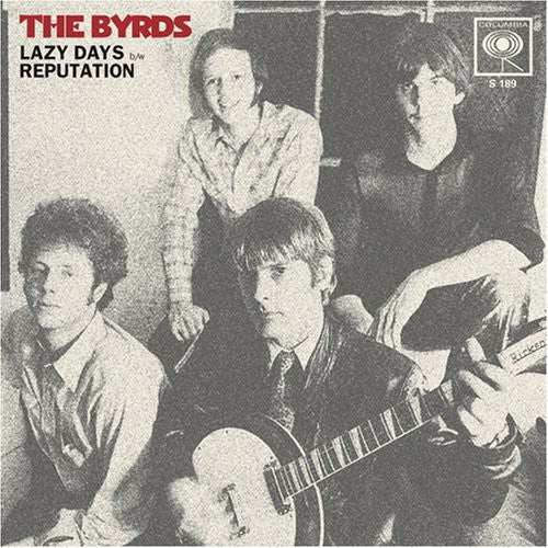 Byrds: Lazy Days/Reputation