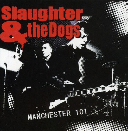 Slaughter & Dogs: Manchester 101