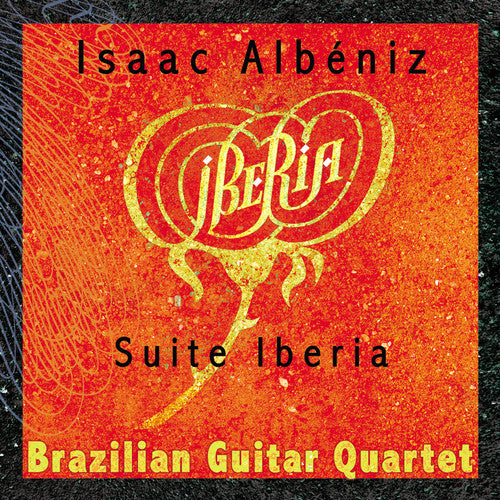 Albeniz / Brazilian Guitar Quartet: Suite Iberia