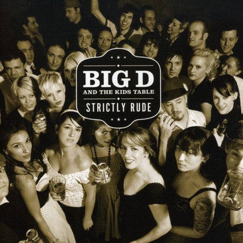 Big D & the Kids Table: Strictly Rude