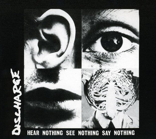 Discharge: Hear Nothing See Nothing Say Nothing