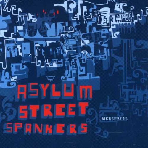 Asylum Street Spankers: Mercurial