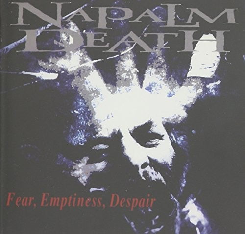 Napalm Death: Fear Emptiness Despair