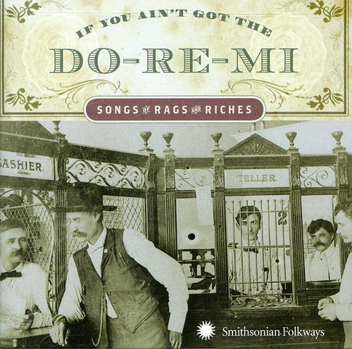 If You Ain't Got Do-Re-MI Songg of Rags & / Var: If You Ain't Got The Do-Re-Mi Songg Of Rags and Riches