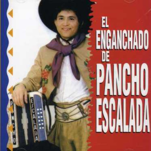 Escalada, Pancho: El Enganchado de