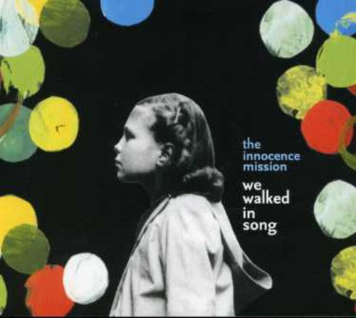 Innocence Mission: We Walked in Song