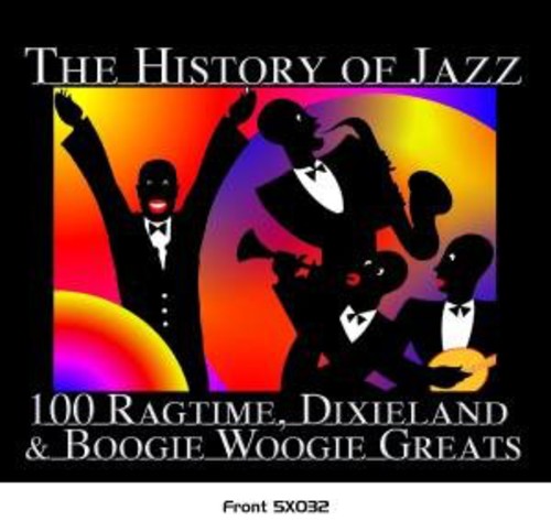 History of Jazz: 100 Ragtime Dixieland / Various: History Of Jazz: 100 Ragtime,Dixieland and Boogie Woogie Greats