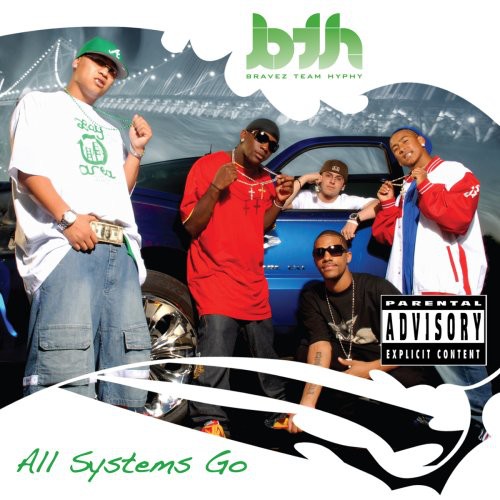 BTH [ Bravez Team Hyphy ]: All Systems Go