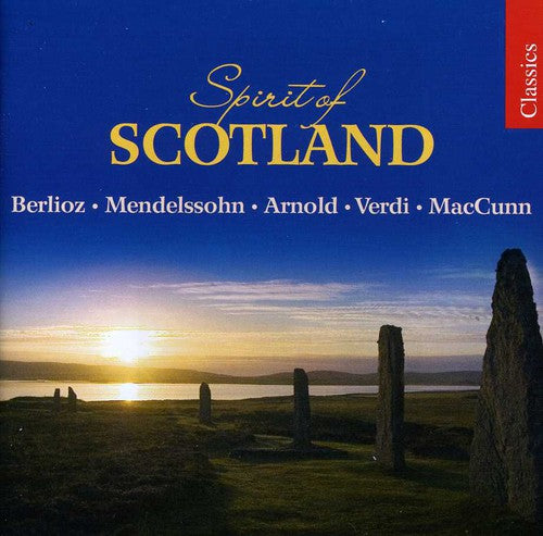 Berlioz / Mendelssohn / Arnold / Verdi / Maccunn: Spirit of Scotland