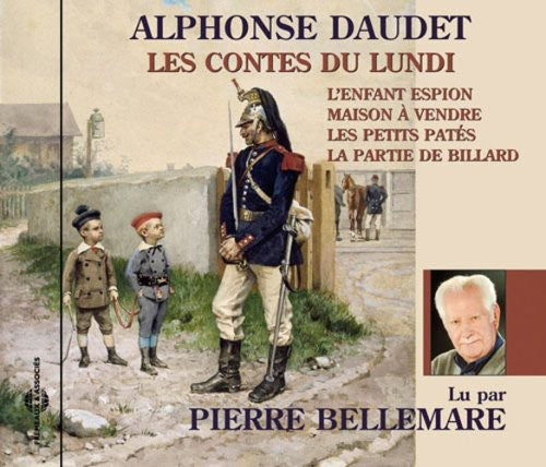 Bellemare, Pierre: Contes Du Lundi: Alphonse Daudet