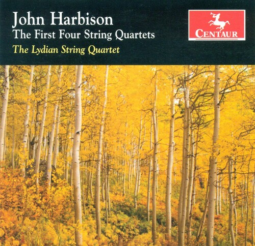 Harbison / Lydian String Quartet: First Four String Quartets