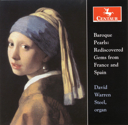 Titelouze / Couperin / Gigault / Grigny / Steel: Baroque Pearls: Rediscovered Gems from France