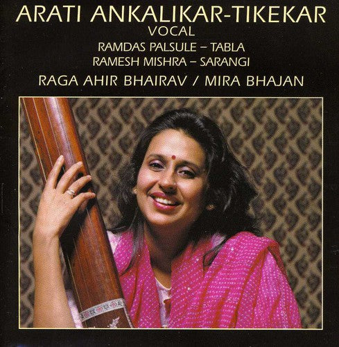 Ankalikar-Tikekar, Arati: Raga Ahir Bhairav/Mira Bhajan