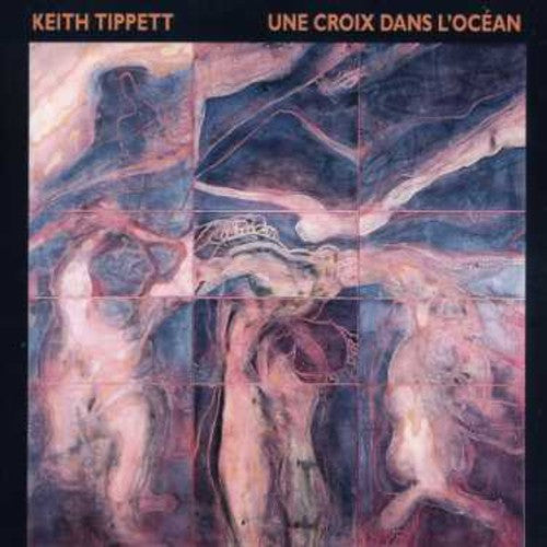 Tippett, Keith: Croix Dans L'ocean