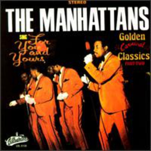 Manhattans: Sing For You and Yours: Golden Classics, Vol.2