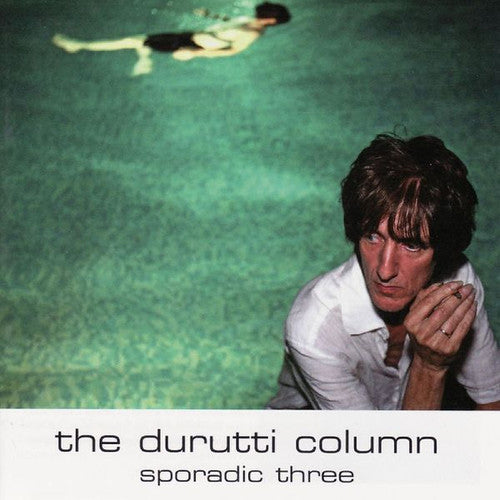 Durutti Column: Sporadic Three