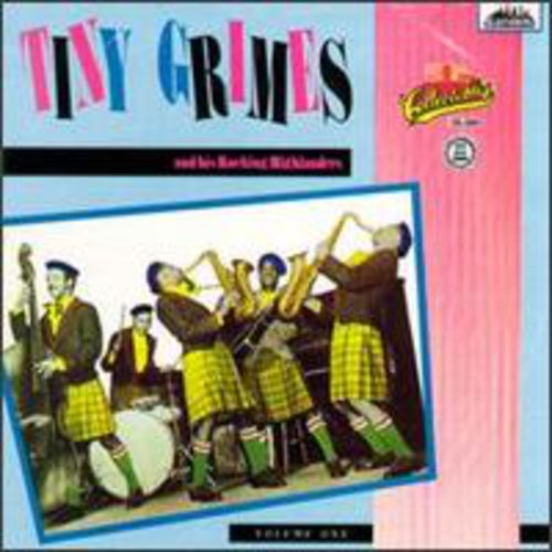 Grimes, Tiny / Hawkins, Screamin Jay: Tiny Grimes and His Rocking Highlanders, Vol.1