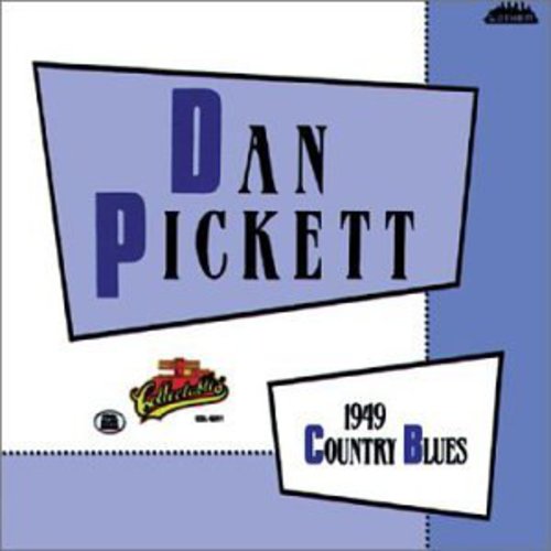 Pickett, Dan: 1949 Country Blues