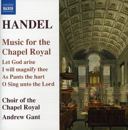 Handel / Choir of the Chapel Royal / Gant: Music for the Chapel Royal