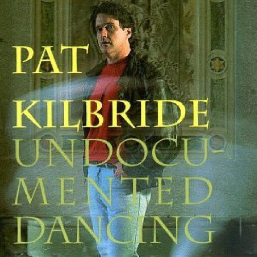 Kilbride, Pat: Undocumented Dancing