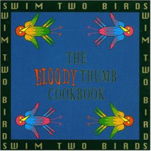 Swim Two Birds: Bloody Thumb Cookbook