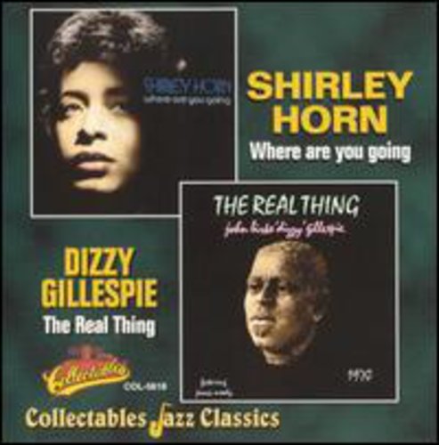 Horn, Shirley / Gillespie, Dizzy: Where Are You Going / Real Thing