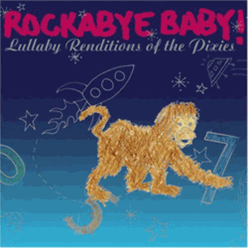 Rockabye Baby!: Lullaby Renditions of the Pixies